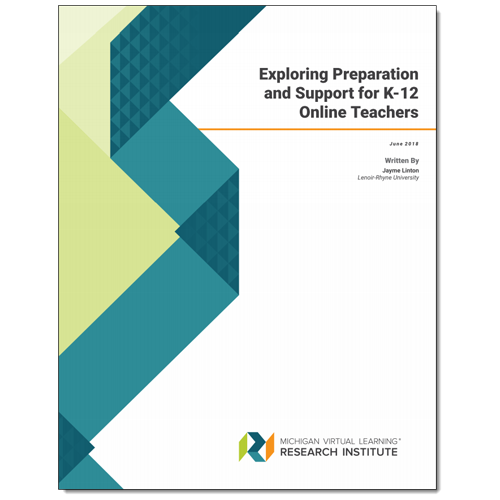 Report Cover - Exploring Preparation and Support for  K-12 Online Teachers